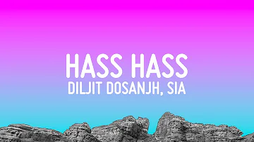 Diljit Dosanjh, Sia - Hass Hass (Lyrics)