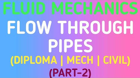 Flow Through Pipes | Fluid Mechanics | FM | Diploma | Mech | Civil | Part 2