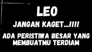 LEO💥DON'T BE SHOCKED..A MAJOR EVENT IS COMING THAT WILL LEAVE YOU SPEECHLESS..