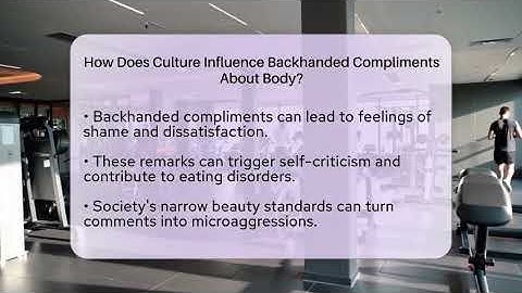 How Does Culture Influence Backhanded Compliments About Body? - Inside Body Image