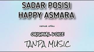 HAPPY ASMARA - SADAR POSISI | Tanpa Musik + Lyric screenshot 5