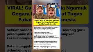VIRAL! Guru di Malaysia Ngamuk dan Larang Muridnya Buat Tugas Pakai Bahasa Indonesia