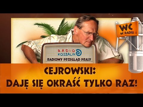Cejrowski: daję się okraść tylko raz! Radio Koszalin 2016/02/20 (odc. 834)