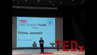 The Power of Starting Over | Fatma Jammeli | TEDxENS Sharjah Youth