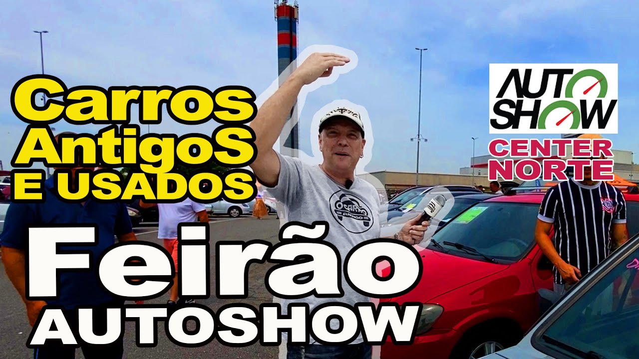 FEIRÃO DO AUTOMOVEL AUTOSHOW CARROS ANTIGOS E USADOS  CENTER NORTE SÃO PAULO – SP  12/10/2025