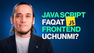 JavaScript faqat frontend uchun mo'ljallanganmi