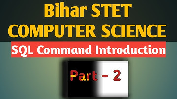 SQL Introduction Part - 2  for Different Commands in Details | Bihar STET Computer Science