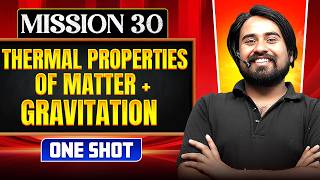 THERMAL PROPERTIES OF MATTER & GRAVITATION in ONE SHOT || All Concepts, Tricks & PYQs || NEET 2026