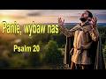 Niech cię wysłucha PAN w dniu utrapienia|Psalm 20