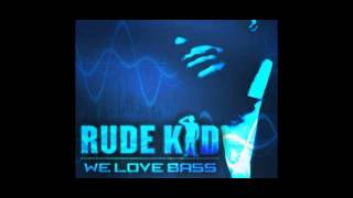 Rude Kid - End Level - We Love Bass EP