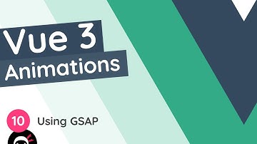 Vue 3 Animations Tutorial #10 - Using GSAP