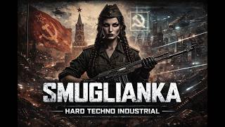 Smuglianka  Hard Techno Industrial Remix   Dark Soviet Techno