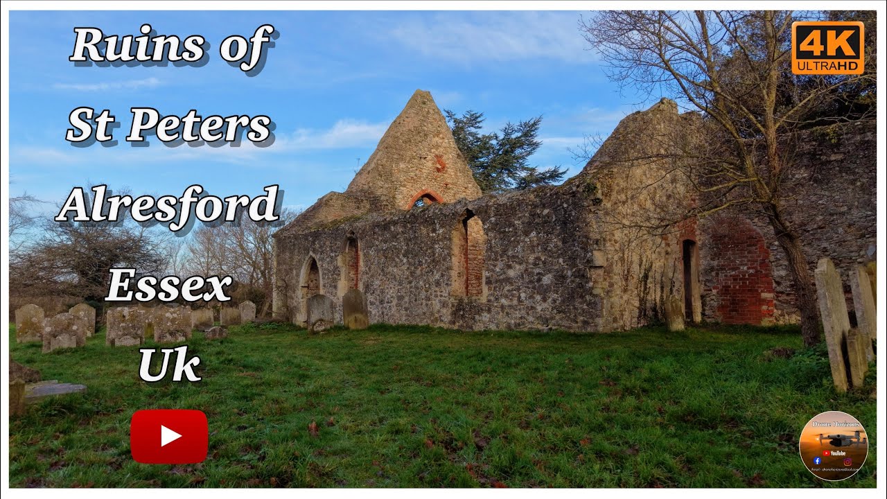 The Mysterious Ruins of St Peter’s Alresford Essex Uk