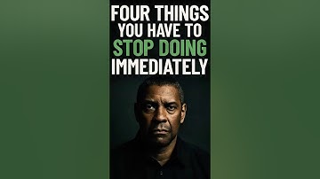 Stop These 4 Toxic Behaviors Immediately! Denzel Washington
