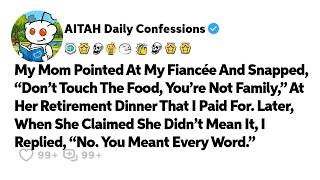 My Mom Humiliated My Fiancée At Her Retirement Party That I Paid For, So I… Reddit Family Stories