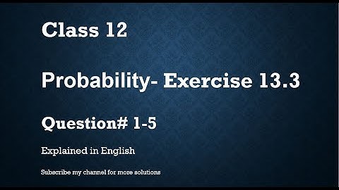 Class 12  Probability 13.3 Part1 Qs#1-5(In English)- NCERT CBSE