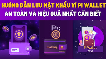 PI NETWORK | Hướng Dẫn Lưu Mật Khẩu Ví Pi Wallet An Toàn Và Hiệu Quả Nhất Cần Biết