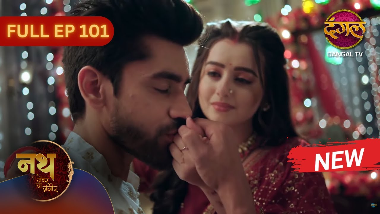 Nath Zewar Ya Zanjeer | New Full Episode 101 | Dangal TV