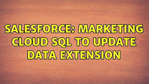 Salesforce: Marketing Cloud SQL to update Data Extension