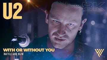 8K Remastered • U2 With or Without You LIVE  Rattle And Hum 1988  #u2