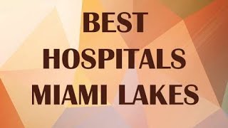 Hospitals in Miami Lakes, United States