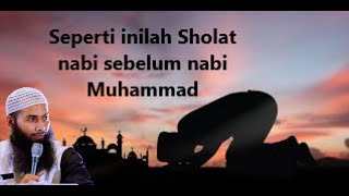 Ternyata Seperti Inilah Sholat Nabi-Nabi Sebelum Nabi Muhammad - Ustadz Syafiq Riza Basalamah
