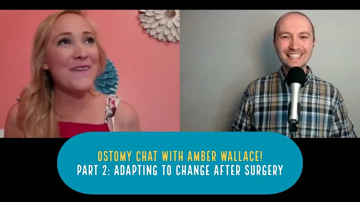 Ostomy Chat with Amber Wallace (Part 2): Adapting ...