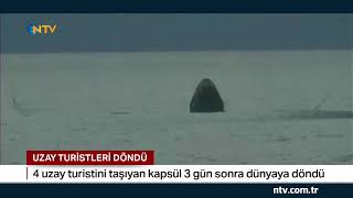 NTV | Uzay turistleri Dünya’ya döndü