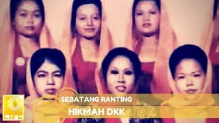 Hikmah DKK - Sebatang Ranting (Official Audio)
