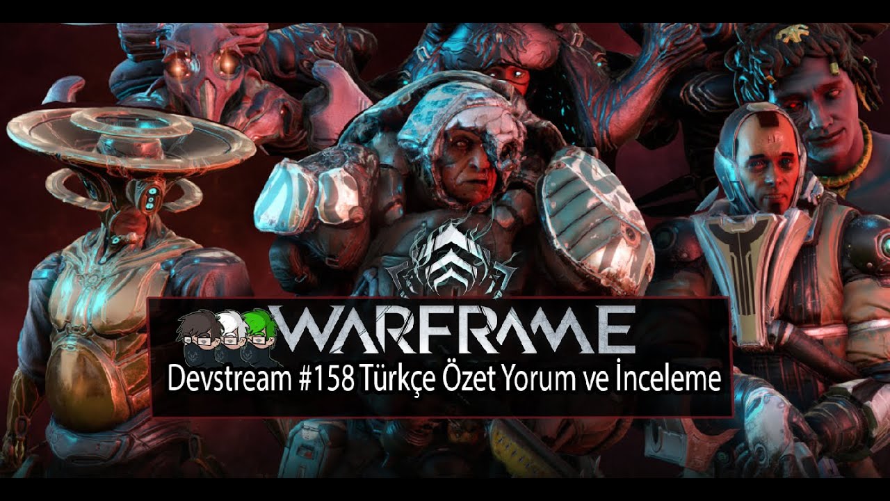 Warframe | Devstream #158 Türkçe Özet Yorum, İnceleme ve Analiz - YouTube