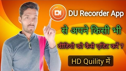 How I Edit Video In DU Recorder App | DU Screen Recorder se Video Edit Kaise Kare #durecorder