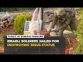 Israeli soldiers jailed for destroying Jesus statue in Lebanon