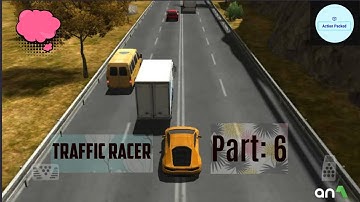 Playing Tarffic racer part 6 || Action Packed
