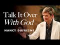 Talk it over with god  nancy dufresne  murrieta ca  prayer conference 2024  tuesday pm