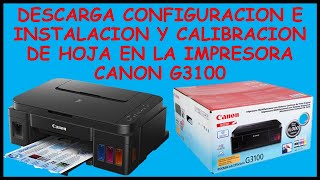 Descargar drivers | Configuración y calibra la hoja A4 en Impresora  multifuncional de Canon G3100 - YouTube