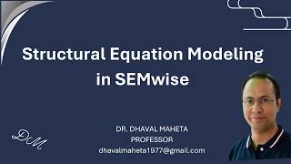 9. Structural Equation Modeling In Semwise Dr. Dhaval Maheta