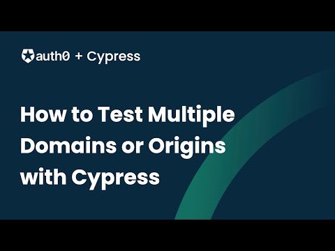 How to test multiple domains or origins with Cypress