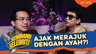 #SembangSelebriti - Ajak merajuk dengan ayah?