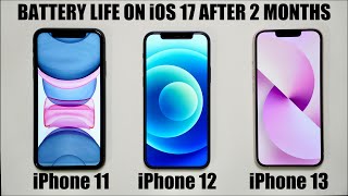 Iphone 11 Vs Iphone 12 Vs Iphone 13 Battery Test On Ios 17 After 2 Months!