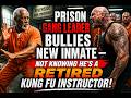 Prison Gang Leader Bullies New Inmate — Not Knowing He’s a Retired Kung Fu Instructor!