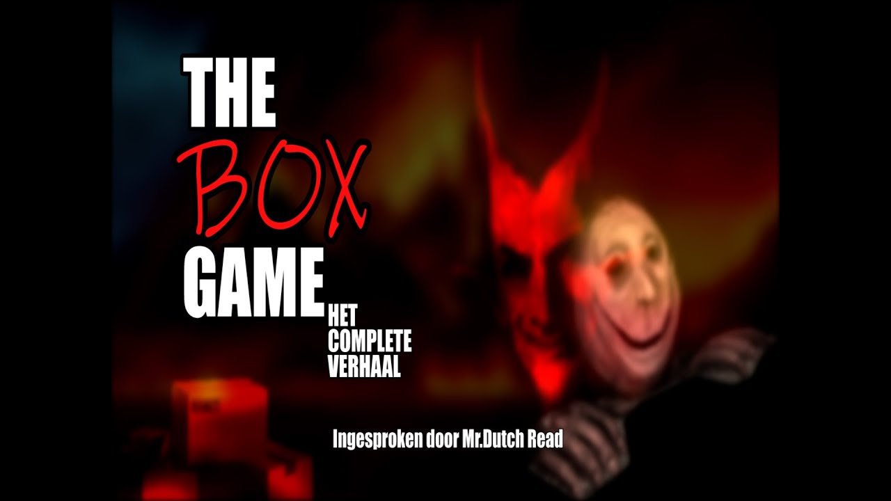 Creepypasta The Box Game (het complete verhaal) Nederlands YouTube