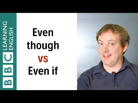 Even Though Vs Even If - English In A Minute