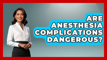 Are Anesthesia Complications Dangerous? - The Operating Table