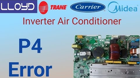 Lloyd,Trane, Carrier,Midea Inverter AC P4 Error Repair | Alpine Pcb Solution.