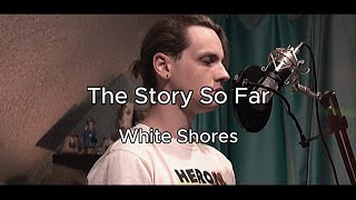 The Story So Far  White Shores cover