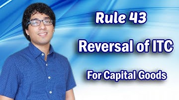 Rule 43 - Reversal of ITC