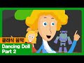 Dancing Doll I Part 2 I 클래식 음악 I The Adventures Of Miro 시즌2 16회 Dancing Doll I Part 2 I 클래식 음악 I The Adventures Of Miro 시즌2 16회