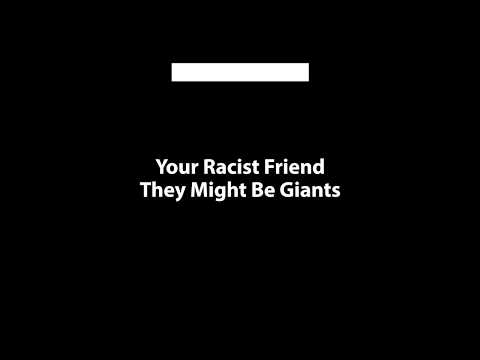 They Might Be Giants - Your Racist Friend (Karaoke Version)