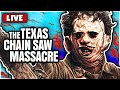  live texas chainsaw massacre with h2odelirious  gh00stie  dbd later girl week
