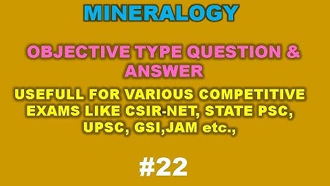 Objective Geology – Mineralogy  MCQs #22